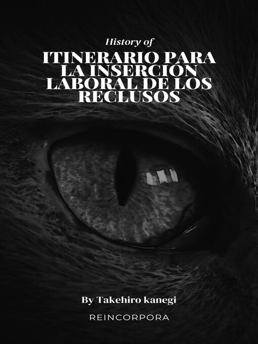 Title details for ITINERARIO  PARA LA INSERCIÓN LABORAL DE LOS RECLUSOS by Takehiro Kanegl - Available